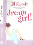 Karoly, Jil  ..  Vertaling Els musterd-de Haas  en Omslag  Mark Latter - Dreamgirl !
