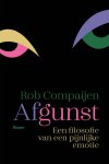 Rob Compaijen - Afgunst Een filosofie van een pijnlijke emotie