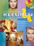 K. Hunkel - De kracht van kleuren en hun invloed op: uw gezondheid, uw uiterlijk, uw woning