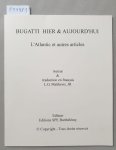 Matthews, Lester G. Jr.: - Bugatti Hier & Aujourd'Hui : L'Atlantic Et Autres Articles :
