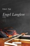 Tak, Erik J. - Engel Langleve