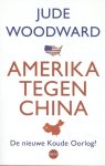 Jude Woodward - Amerika tegen China De nieuwe Koude Oorlog?,