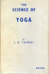 Taimni, I.K. - The science of Yoga. The Yoga-Sūtras of Patañjali in Sanskrit with transliteration in Roman, translation in English and commentary