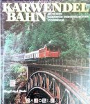 Siegfried Bufe - Karwendelbahn: Munchen, Garmisch-Partenkirchen, Innsbruck