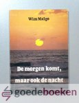 Malgo, Wim - De morgen komt, maar ook de nacht Malgo, Wim - De morgen komt, maar ook de nacht