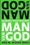 Aycock, Don M. (redactie) - Man van God - Dagboek voor mannen