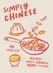 Suzie Lee 272386 - Simply Chinese Recipes from a Chinese Home Kitchen