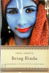 Hindol Sengupta - Being Hindu Understanding a Peaceful Path in a Violent World