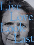 Nixon, Nicholas - Nicholas Nixon.  - Live, Love, Look, Last