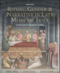 Anne Derbes - Ritual, Gender, and Narrative in Late Medieval Italy. Fina Buzzacarini and the Baptistery of Padua
