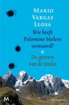 Vargas Llosa, Mario - Wie Heeft Palomino Molero Vermoord   De Geesten Van De Andes