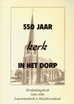 R.A.D. Renting, P.C. de Ruiter, F. van der Straaten en Pleun R. Troost - Troost, Pleun R. (e.a.)-550 jaar kerk in het dorp