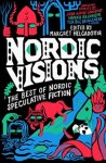 Ajvide Lindqvist, John & Haskins, Maria & Tidbeck, Karin - Nordic Visions: The Best of Nordic Speculative Fiction