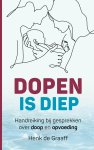 Henk de Graaff - Dopen is diep Handreiking bij gesprekken over doop en opvoeding
