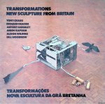 Biggs, Lewis - and others - Transformations: new sculpture from Britain: Tony Cragg, Richard Deacon, Antony Gormley, Anish Kapoor, Alison Wilding, Bill Woodrow