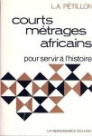 PETILLON L.A.M. - Courts métrages africains pour servir à l'histoire