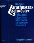 Peters, H.F - Zarathustras Schwester: Fritz und Lieschen Nietzsche- ein deutsches Trauerspiel
