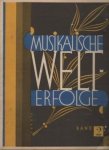 n.v.t. - Musikalische Welterfolge. Eine Sammlung berühmter Klavierstücke. Band 2 Les succés du monde. Une collection de morceaux célèbres pour piano. Vol. 2