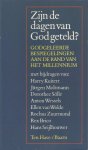 Tan, Annemeike & Wetering, Leo van de (redactie) - Zijn de dagen van God geteld? Godgeleerde bespiegelingen aan de rand van het millennium, met bijdragen van 8 theologen: