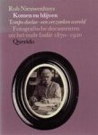 Robert Nieuwenhuys - Komen en blijven tempo doeloe - een verzonken wereld : fotografische documenten uit het oude Indie 1870-1920