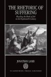 Jonathan Lamb - The Rhetoric of Suffering Reading the Book of Job in the Eigteenth Century