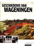 Kees Gast, Bob Kernkamp, Leo Klep - Geschiedenis van Wageningen