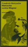 NIETZSCHE, F. - Nietzsche contra Wagner. Gekozen, vertaald en van een nawoord voorzien door H. Driessen.