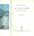 O 'Meara, Walter  Geautoriseerde vertaling van  M.L. OHL  illustraties Anton Pieck. - De Grote Strijd  .. Een Pionier vindt zijn Levensgeluk