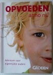 Welgraven Elly, Hul Mariane van den, Westerloo Anouk de; Illustrator: Koppenhagen Rein van - Opvoeden anno nu Adviezen voor eigentijdse ouders Groter groeien