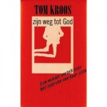 Moeder van Tom Kroos met voorwoord van ds. P. de Vries - Tom Kroos zijn weg tot God