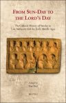 Uta Heil (ed) - From Sun-Day to the Lord's Day. The Cultural History of Sunday in Late Antiquity and the Early Middle Ages