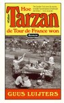 Guus Luijters - Hoe Tarzan de Tour de France won
