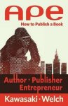 Guy Kawasaki - Ape: Author, Publisher, Entrepreneur Guy Kawasaki - Ape: Author, Publisher, Entrepreneur