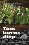 Jacques Vriens, J. Vriens - Tien torens diep
