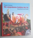 Tschumi, R. - Die vergrabenen Schätze der Ga .Sargkunst aus Ghana.