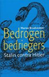 Broekmeyer, Marius - Bedrogen bedriegers.  Stalin contra Hitler