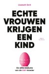Liesbeth Smit - Echte vrouwen krijgen een kind