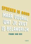 Frank van Osee - Spreken is goud maar vooral wat je zegt is belangrijk