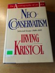 Kristol, Irving - Neo-conservatism. Selected essays 1949-1995. The autobiography of an idea