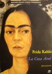 LEBBINK, GRACIA (ONTWERP). KAHLO, FRIDA. - Frida Kahlo. La Casa Azul. Museum Paleis lange Voorhout.