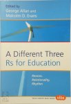 [Ed.] George Allan, [Ed] Malcolm D. Evans - A Different Three Rs for Education   Reason, Relationality, Rhythm