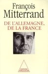 François Mitterrand - De l'Allemagne, de la France