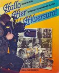 Wijfjes, Huub - Hallo Hier Hilversum. Driekwart eeuw radio en televisie