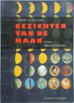 Govert Schilling 57209 - Gezichten van de maan Feiten, fabels en fascinatie