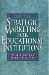 Philip t. Kotler, Karen Fox - Strategic Marketing for Educational Institutions