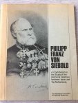 PHILIPP FRANZ VON SIEBOLD - PHILIPP FRANZ VON SIEBOLD - A Contribution to the Study of the Historical Relations between Japan and the Netherlands