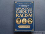 C. H. Dalton (text), Andy Friedman, Nicholas Gurewitch, e.a. (illustr.). - A Practical Guide to Racism.