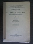 Gardet, Louis en M.M. Anawati - Introduction a la théologie Musulmane. Essai de théologie comparée.