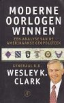 Clark, Wesley K. (Generaal B.D.) - MODERNE OORLOGEN WINNEN - Een analyse van de Amerikaanse geopolitiek