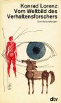 Lorenz, Konrad - Vom Weltbild des Verhaltensforchers. Drei Abhandlungen